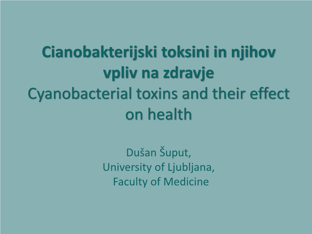 Cianobakterijski Toksini in Njihov Vpliv Na Zdravje Cyanobacterial Toxins and Their Effect on Health