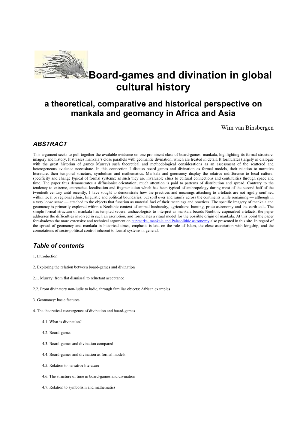 Board-Games and Divination in Global Cultural History a Theoretical, Comparative and Historical Perspective on Mankala and Geomancy in Africa and Asia
