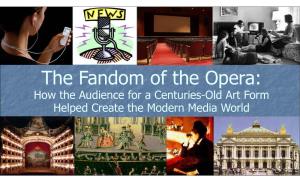 The Fandom of the Opera: How the Audience for a Centuries-Old Art Form Helped Create the Modern Media World