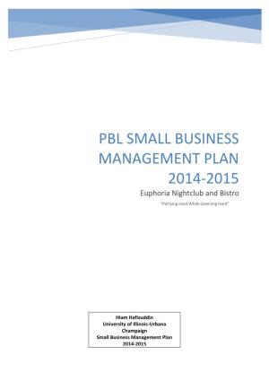 PBL SMALL BUSINESS MANAGEMENT PLAN 2014-2015 Euphoria Nightclub and Bistro “Partying Hard While Greening Hard”