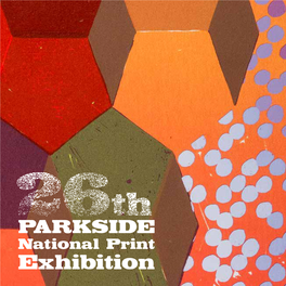 26Th Parkside National Print Exhibition Advisor Apr 1-Jun 30, 2019 | Fine Arts Gallery University of Wisconsin-Parkside College of Arts and Humanities