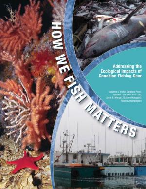 How We Fish Matters: Addressing the Ecological Impacts of Canadian Fishing Gear Susanna D