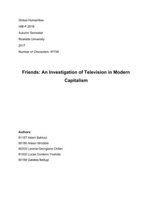 Friends: an Investigation of Television in Modern Capitalism
