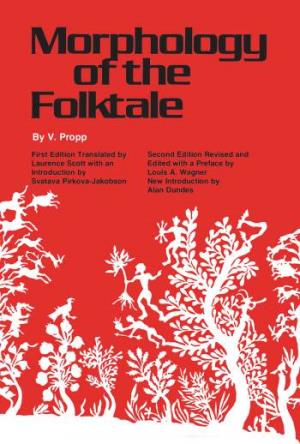 Morphology of the Folktale This Page Intentionally Left Blank American Folklore Society Bibliographical and Special Series Volume 9/Revised Edition/1968