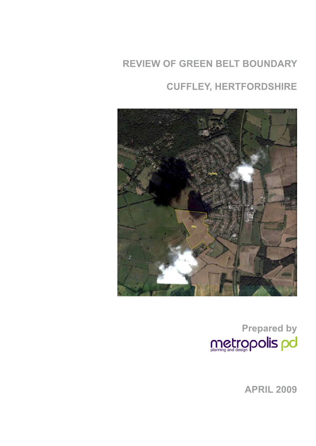 REVIEW of GREEN BELT BOUNDARY CUFFLEY, HERTFORDSHIRE Prepared by APRIL 2009