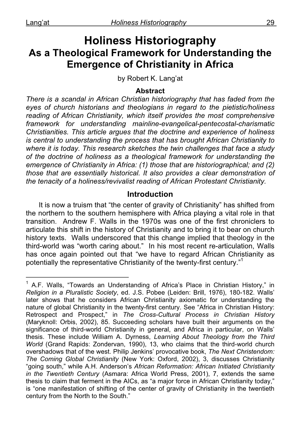 Holiness Historiography 29 Holiness Historiography As a Theological Framework for Understanding the Emergence of Christianity in Africa by Robert K