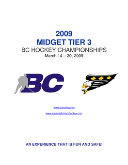 2009 MIDGET TIER 3 BC HOCKEY CHAMPIONSHIPS March 14 – 20, 2009