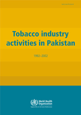 Tobacco Industry Activities in Pakistan 1992 – 2002 / World Health Organization
