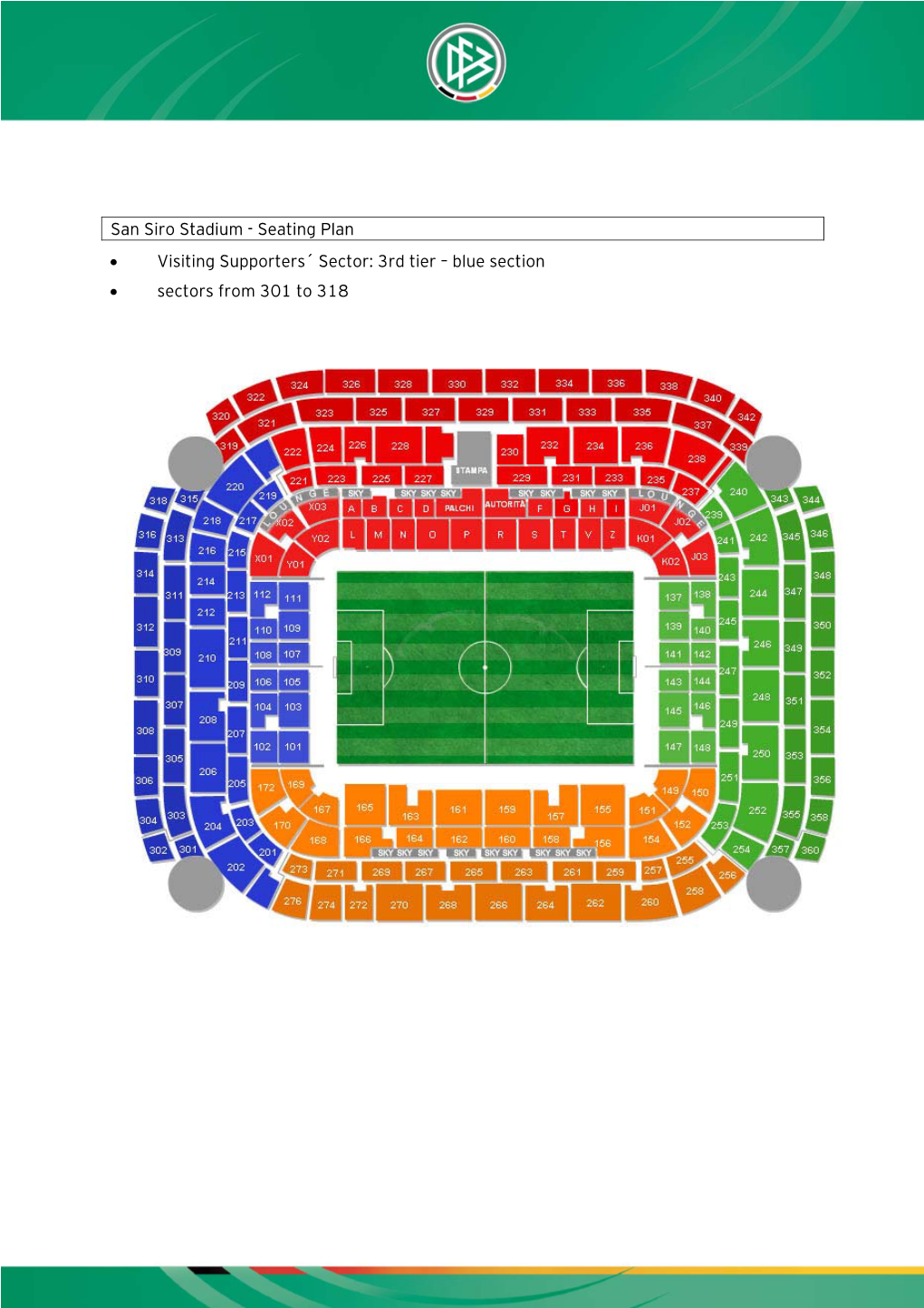San Siro Stadium - Seating Plan  Visiting Supporters´ Sector: 3Rd Tier – Blue Section  Sectors from 301 to 318