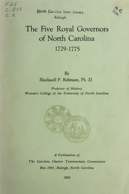 The Five Royal Governors of North Carolina, 1729-1775 / by Blackwell P. Robinson