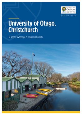 University of Otago, Christchurch Te Whare Wānanga O Otāgo Ki Ōtautahi World-Class Health Research, Education and Innovation