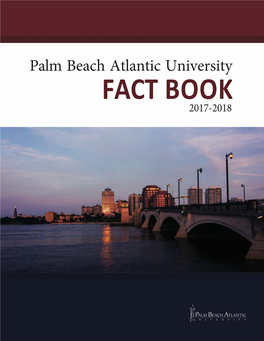 FACT BOOK 2017-2018 Palm Beach Atlantic University 2017‐2018 Fact Book