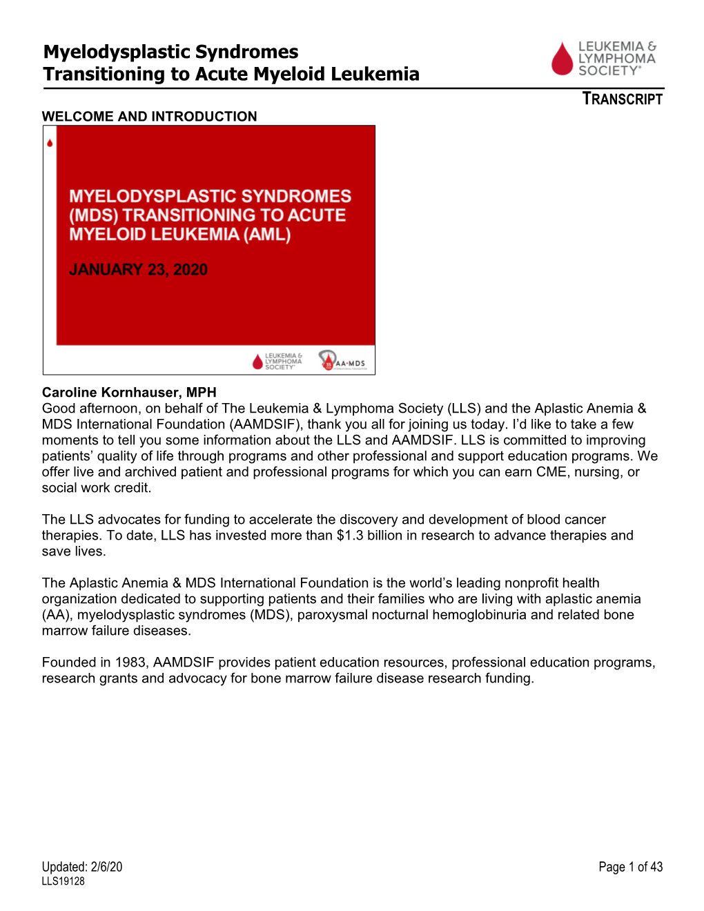 Myelodysplastic Syndromes Transitioning to Acute Myeloid Leukemia TRANSCRIPT WELCOME and INTRODUCTION