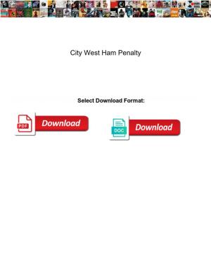 City West Ham Penalty