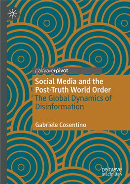 Social Media and the Post-Truth World Order the Global Dynamics of Disinformation