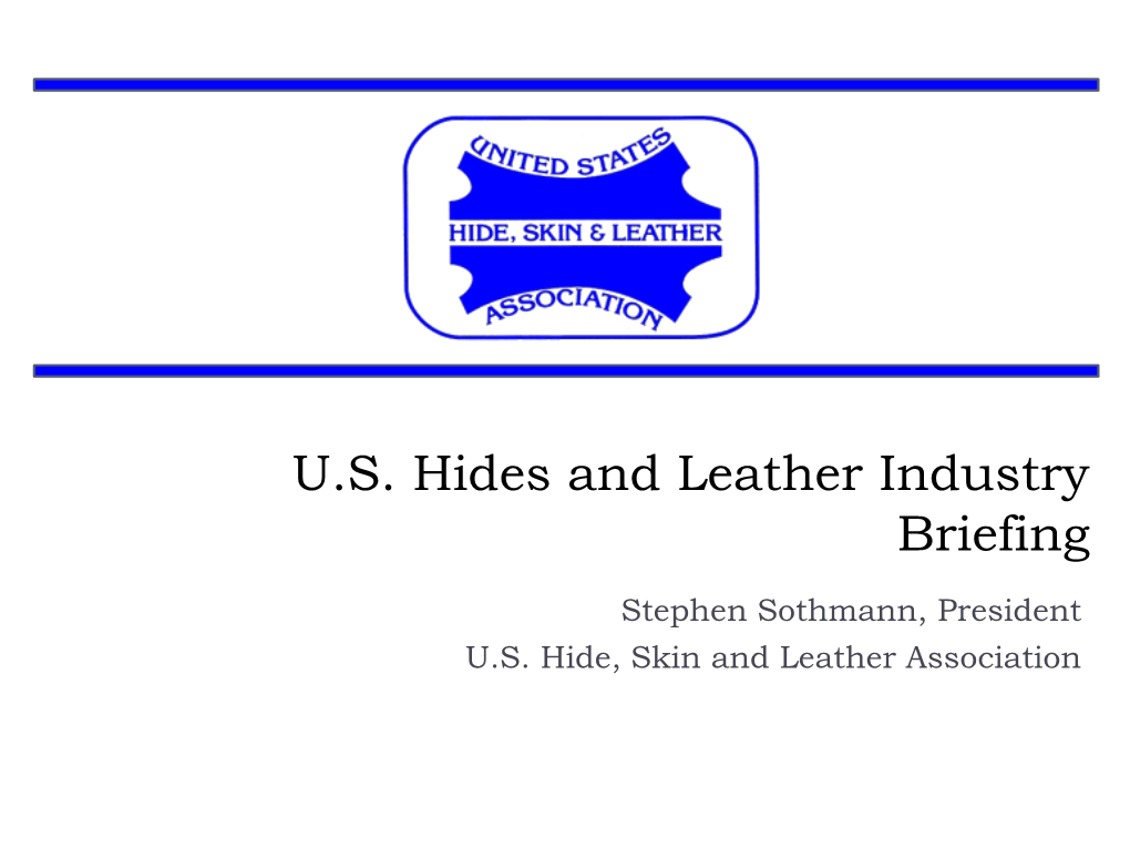 U.S. Hides and Leather Industry Briefing