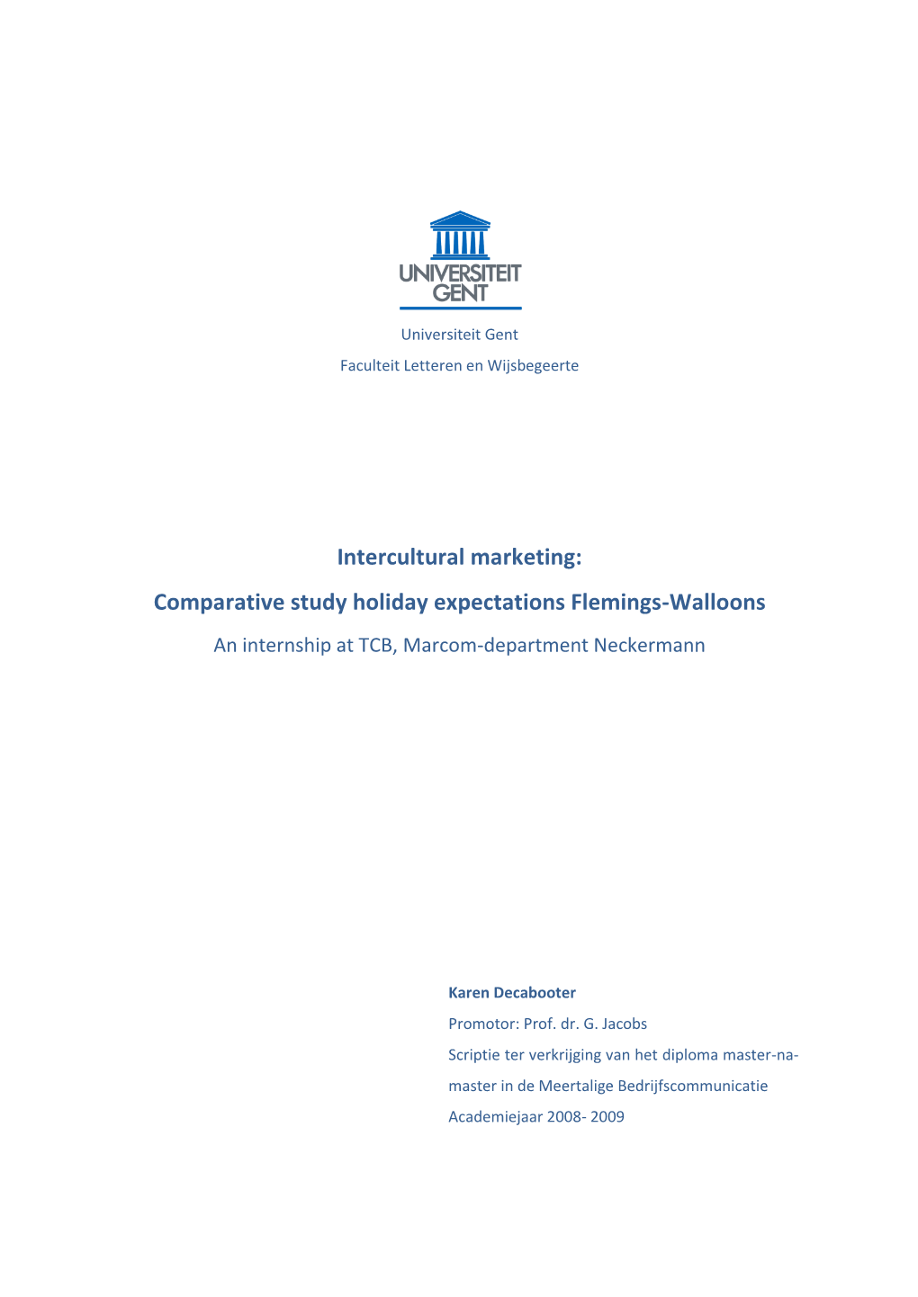 Intercultural Marketing: Comparative Study Holiday Expectations Flemings-Walloons an Internship at TCB, Marcom-Department Neckermann