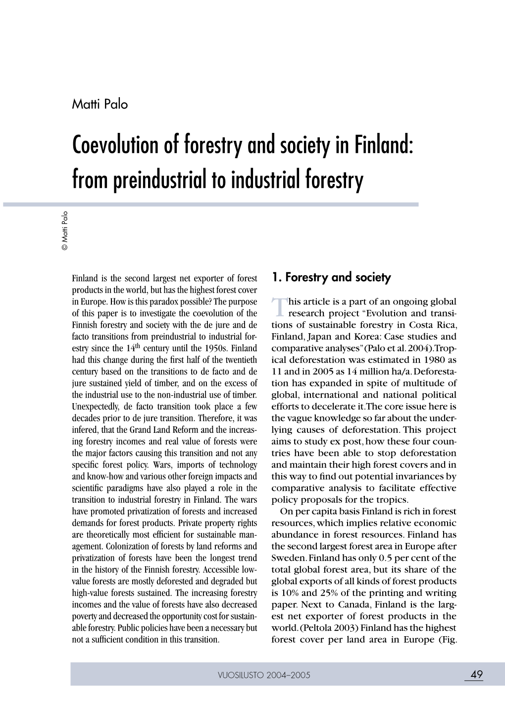 Coevolution of Forestry and Society in Finland: from Preindustrial to Industrial Forestry © Matti Palo