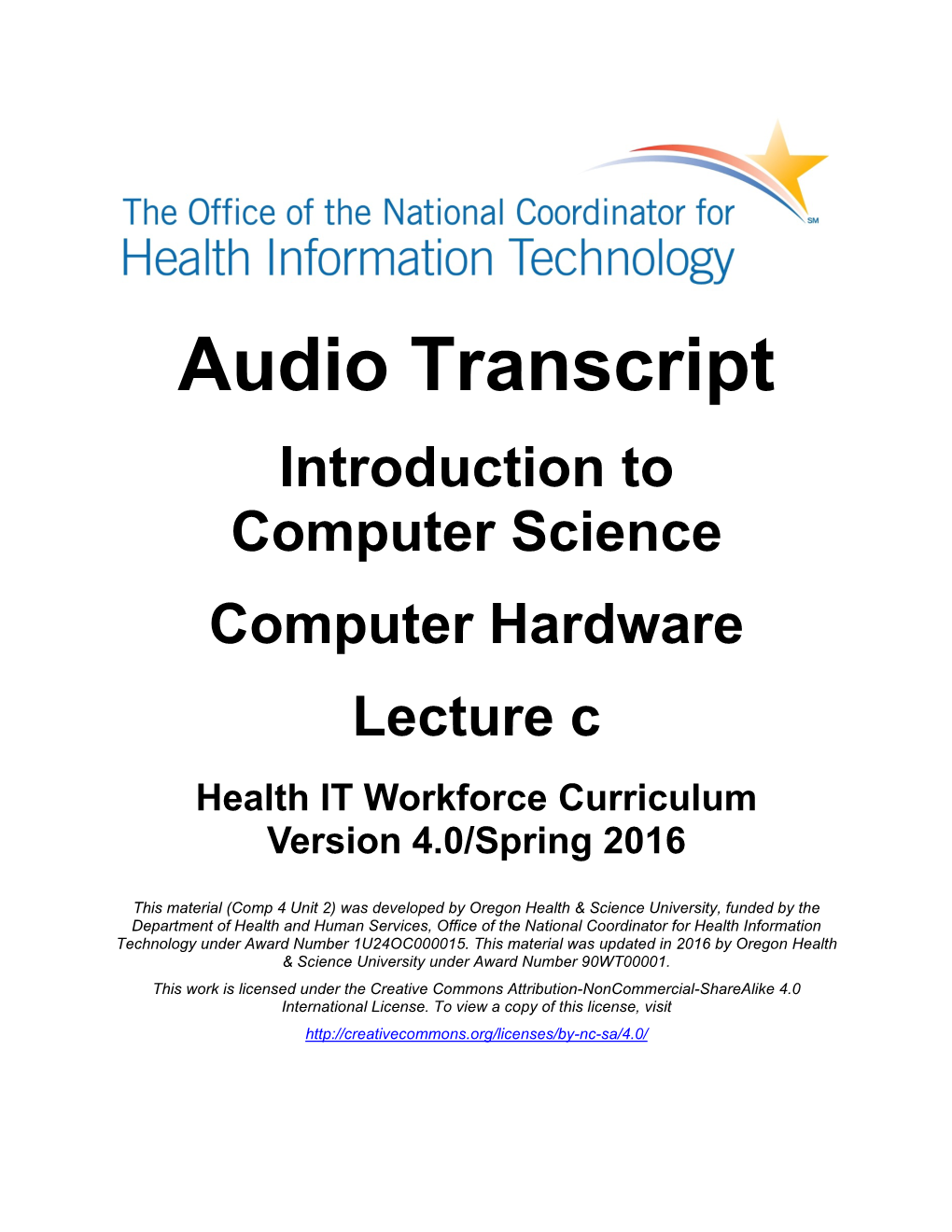 Introduction to Computer Science Computer Hardware Lecture C Health IT Workforce Curriculum Version 4.0/Spring 2016