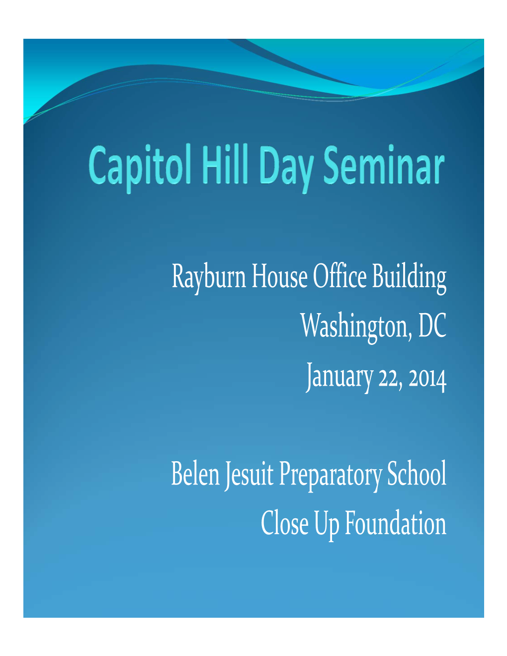 Rayburn House Office Building Washington, DC January 22, 2014