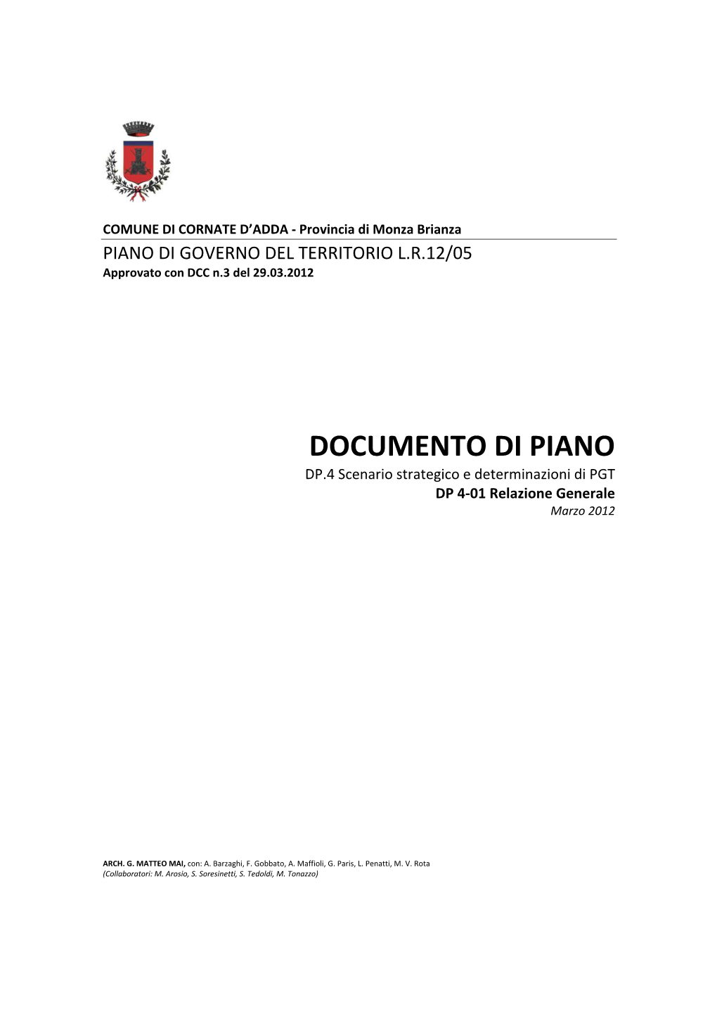 DOCUMENTO DI PIANO DP.4 Scenario Strategico E Determinazioni Di PGT DP 4‐01 Relazione Generale Marzo 2012