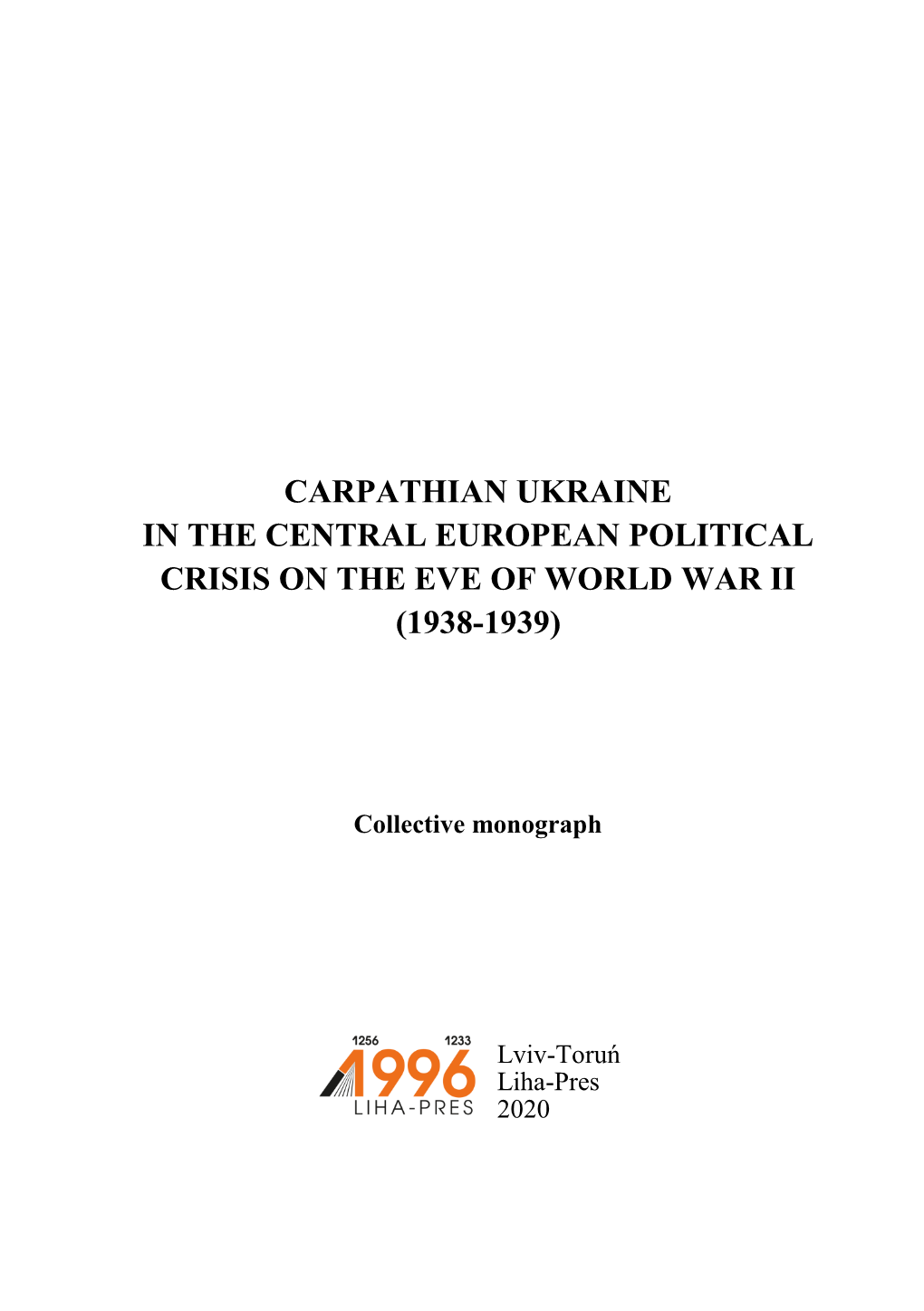 Carpathian Ukraine in the Central European Political Crisis on the Eve of World War Ii (1938-1939)