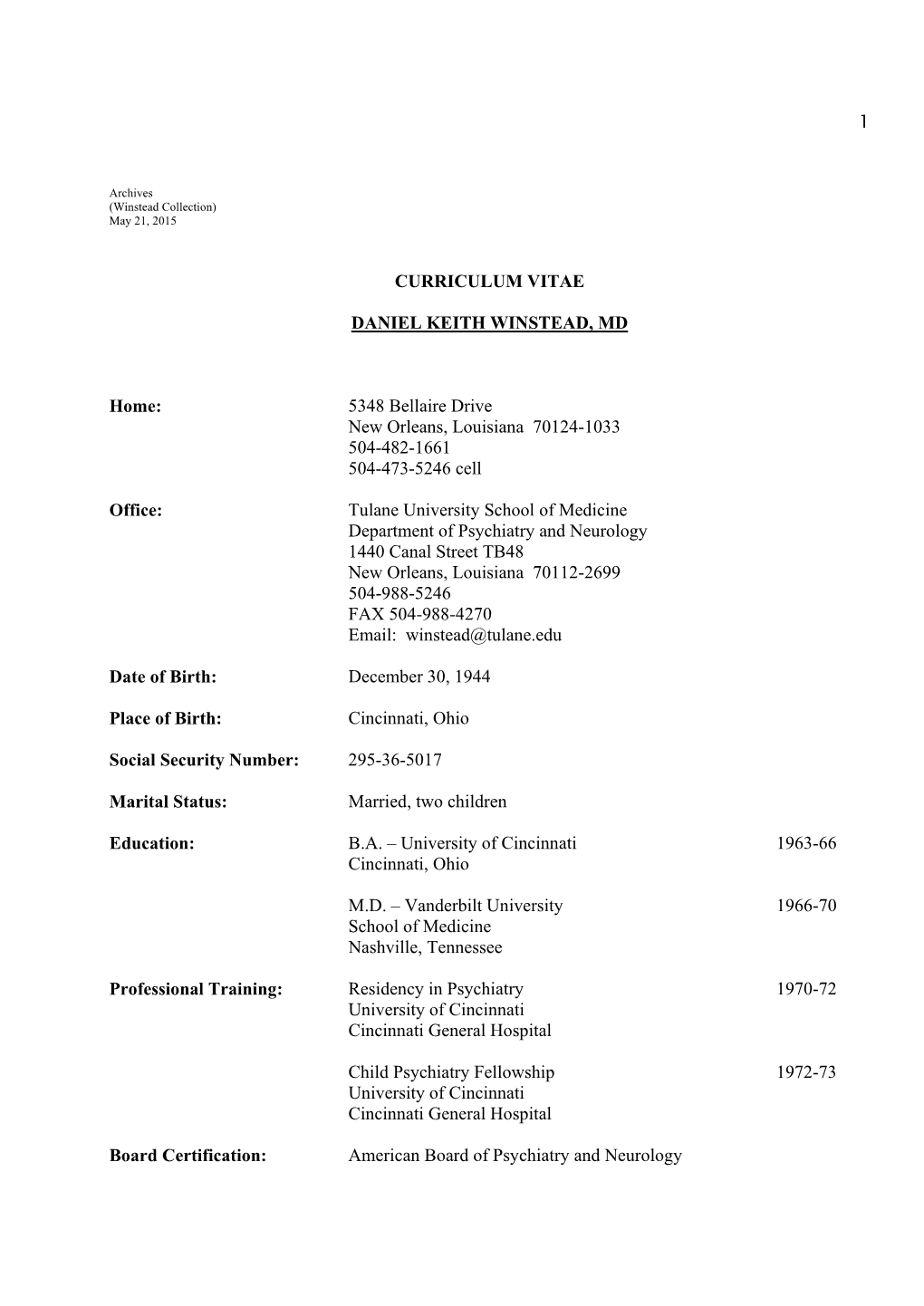 1 CURRICULUM VITAE DANIEL KEITH WINSTEAD, MD Home: 5348 Bellaire Drive New Orleans, Louisiana 70124-1033 504-482-1661 504-473-5