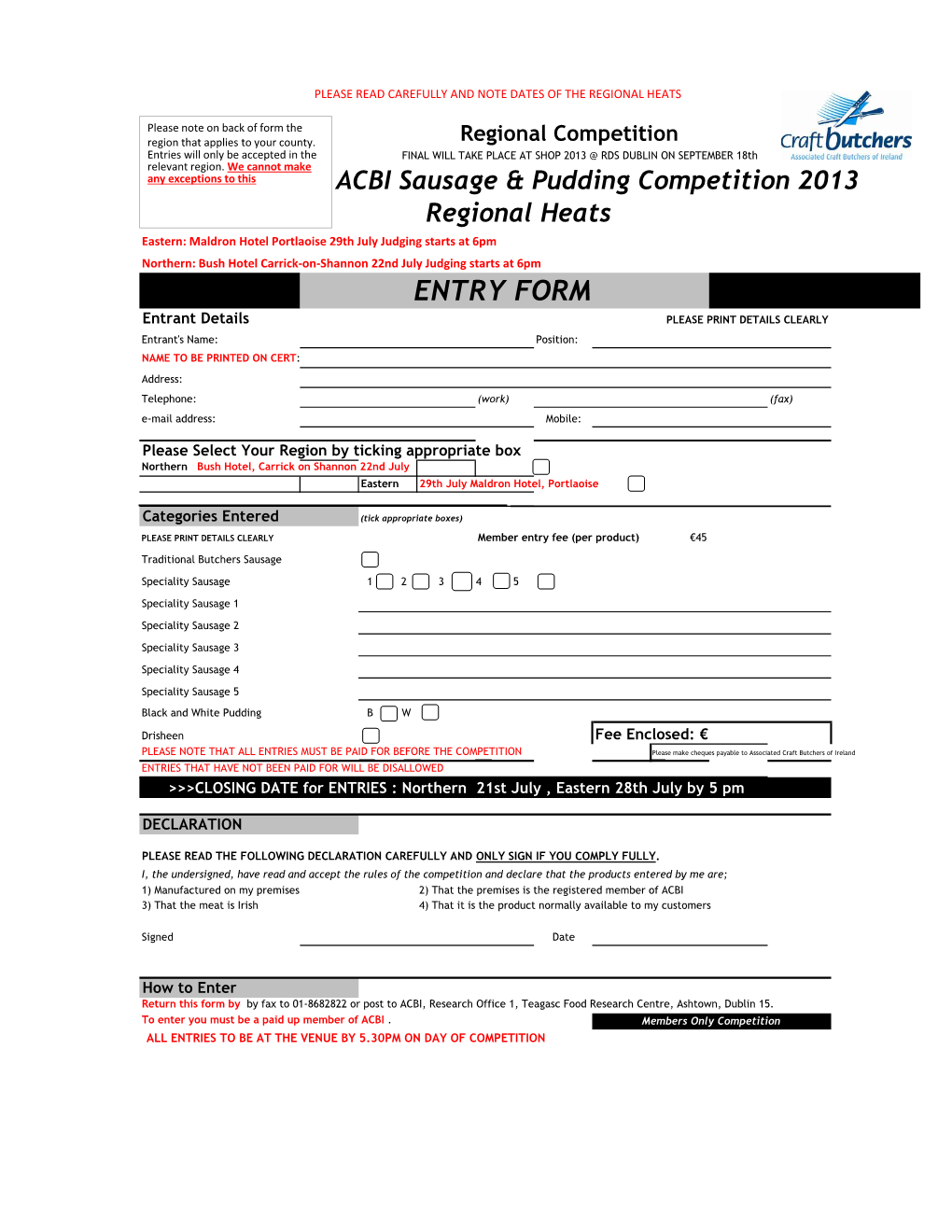 ENTRY FORM Entrant Details PLEASE PRINT DETAILS CLEARLY Entrant's Name: Position: NAME to BE PRINTED on CERT: Address: Telephone: (Work) (Fax) E-Mail Address: Mobile
