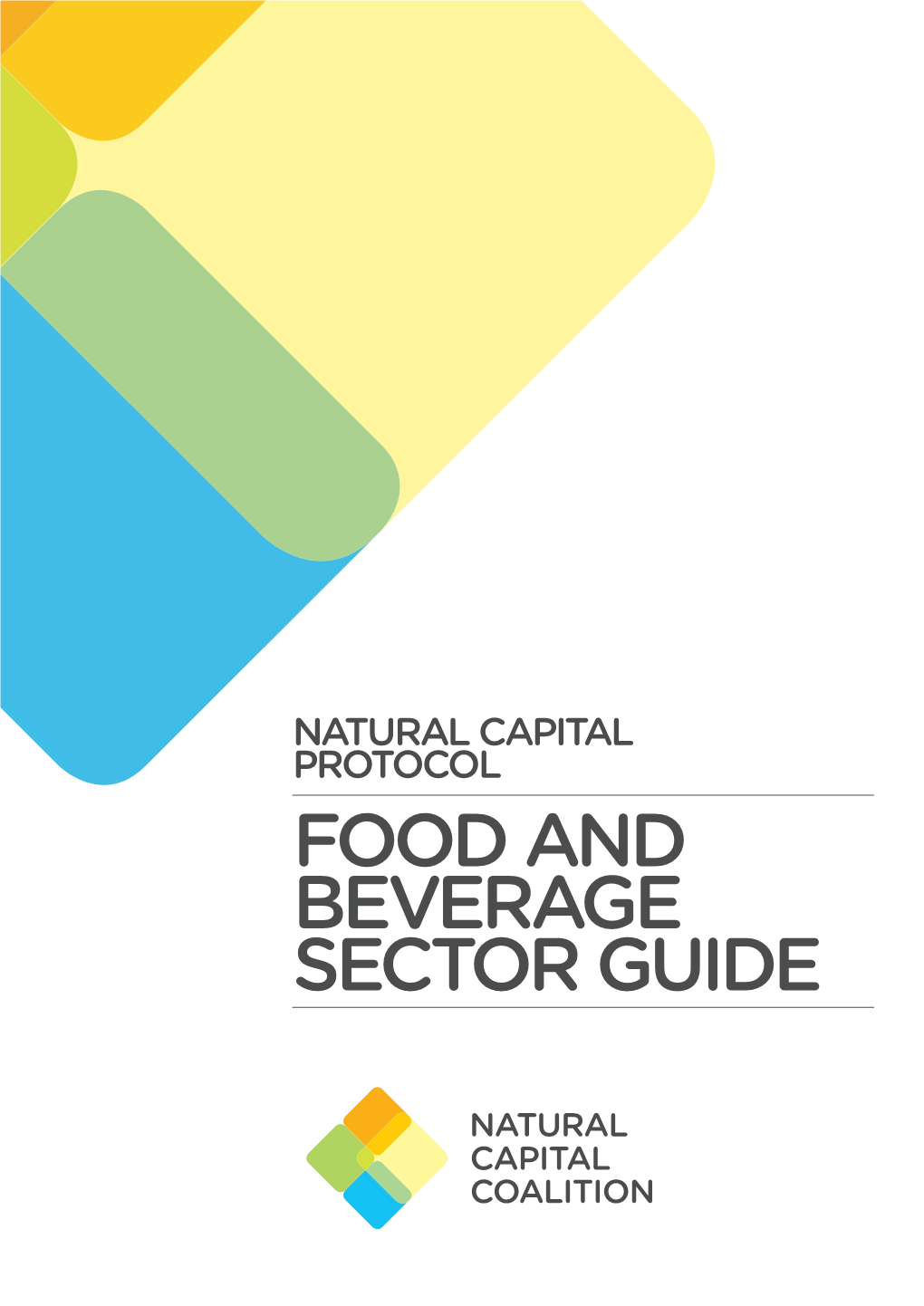 Natural Capital Protocol Food and Beverage Sector Guide Sector Beverage and Food