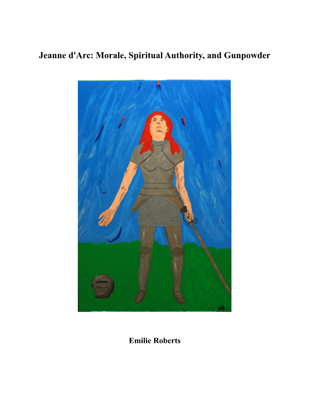 Jeanne D'arc: Morale, Spiritual Authority, and Gunpowder