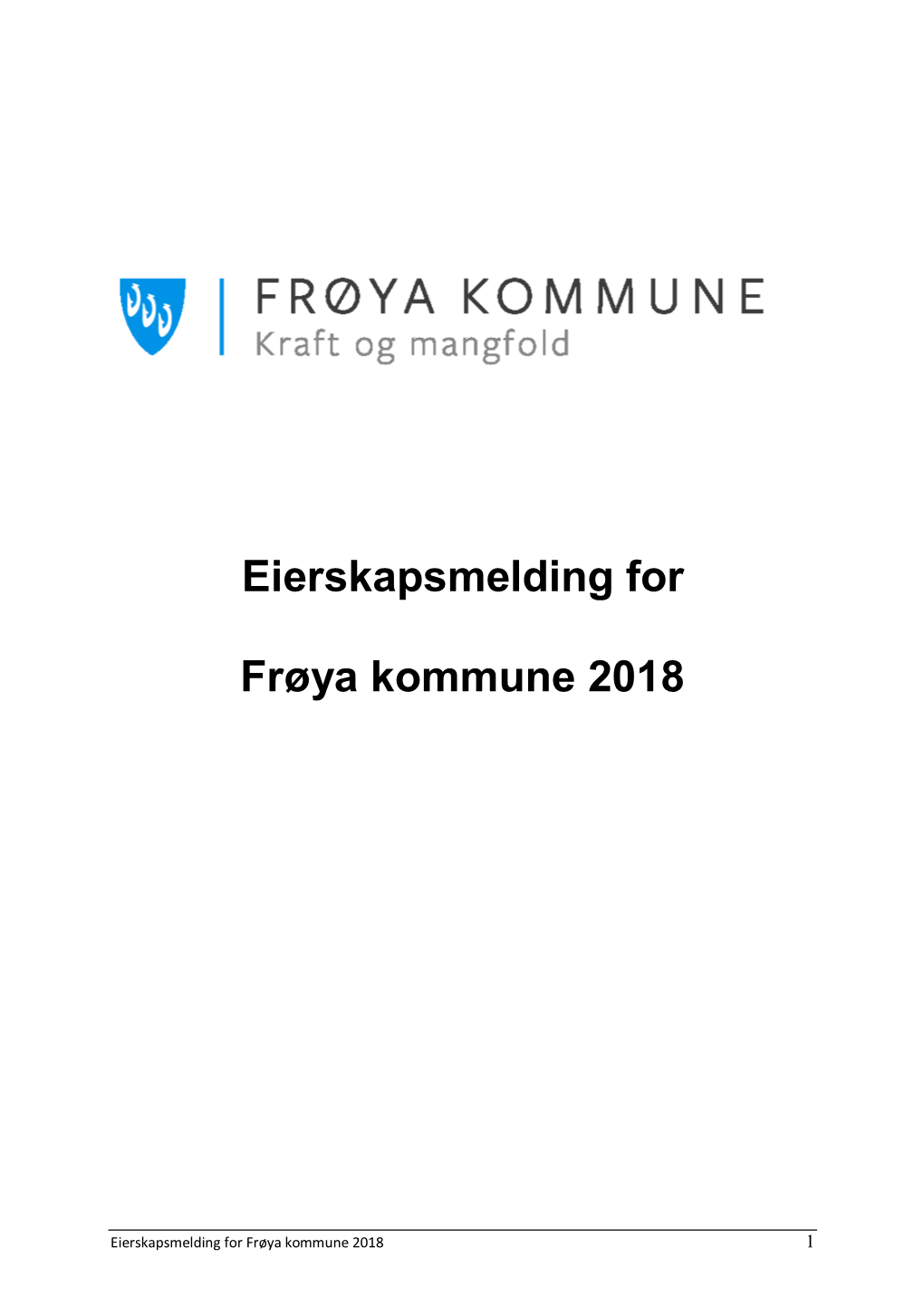 Eierskapsmelding for Frøya Kommune 2018 1 Innhold 1 INNLEDNING