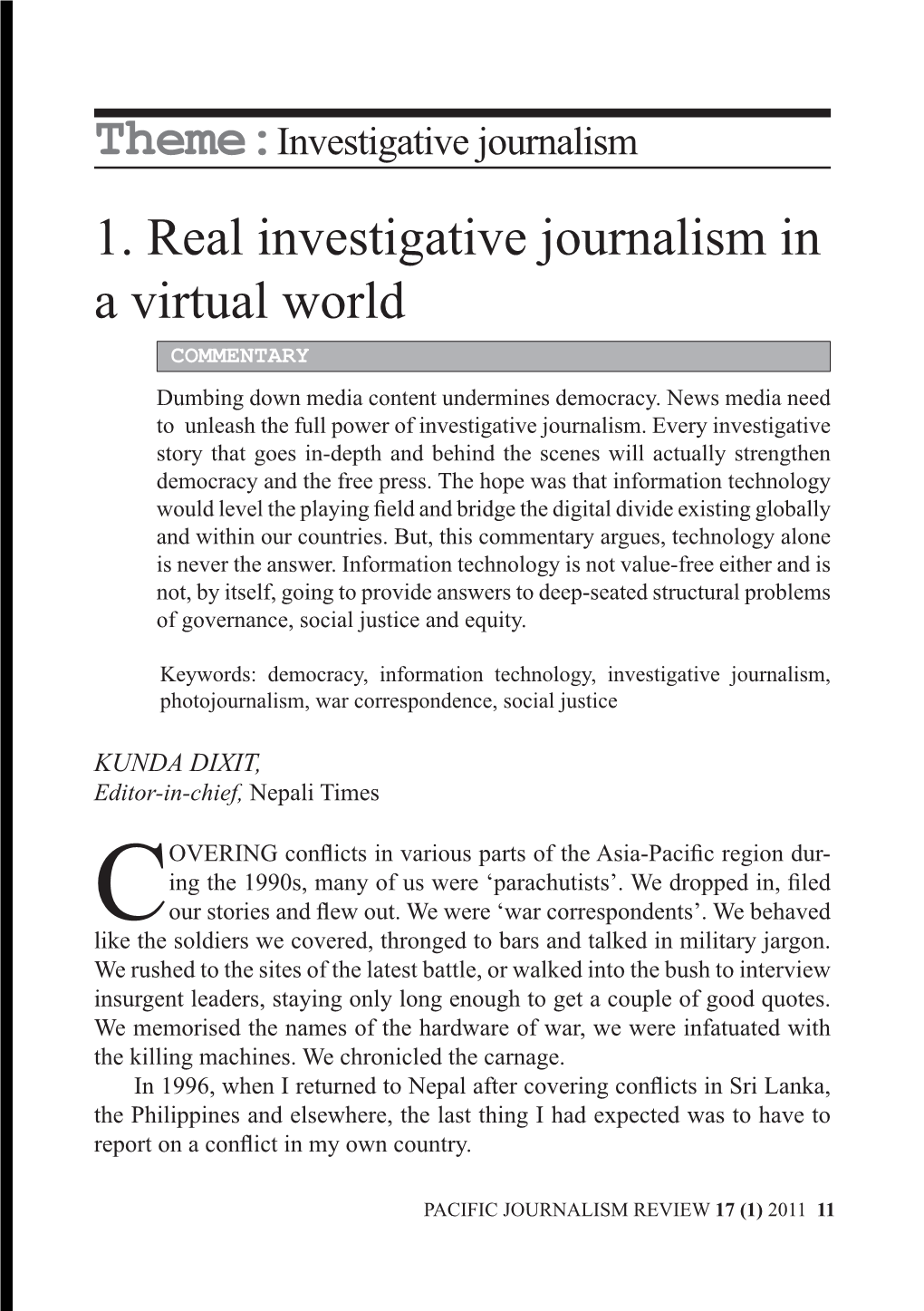 1. Real Investigative Journalism in a Virtual World COMMENTARY Dumbing Down Media Content Undermines Democracy