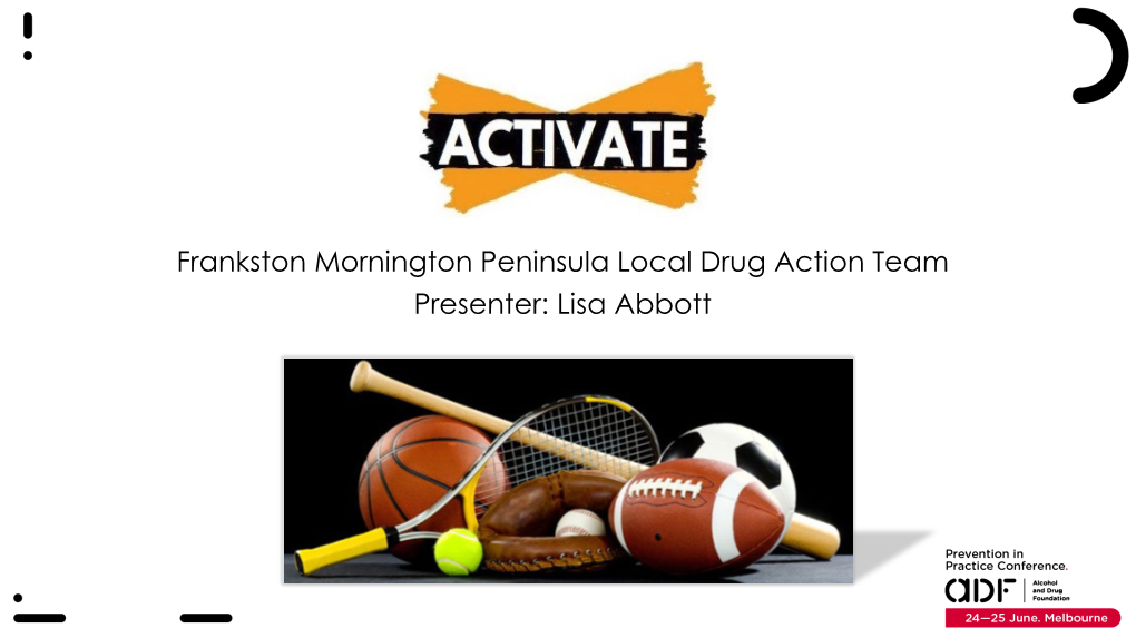 Frankston Mornington Peninsula Local Drug Action Team Presenter