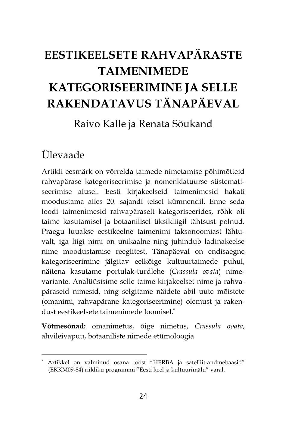 EESTIKEELSETE RAHVAPÄRASTE TAIMENIMEDE KATEGORISEERIMINE JA SELLE RAKENDATAVUS TÄNAPÄEVAL Raivo Kalle Ja Renata Sõukand