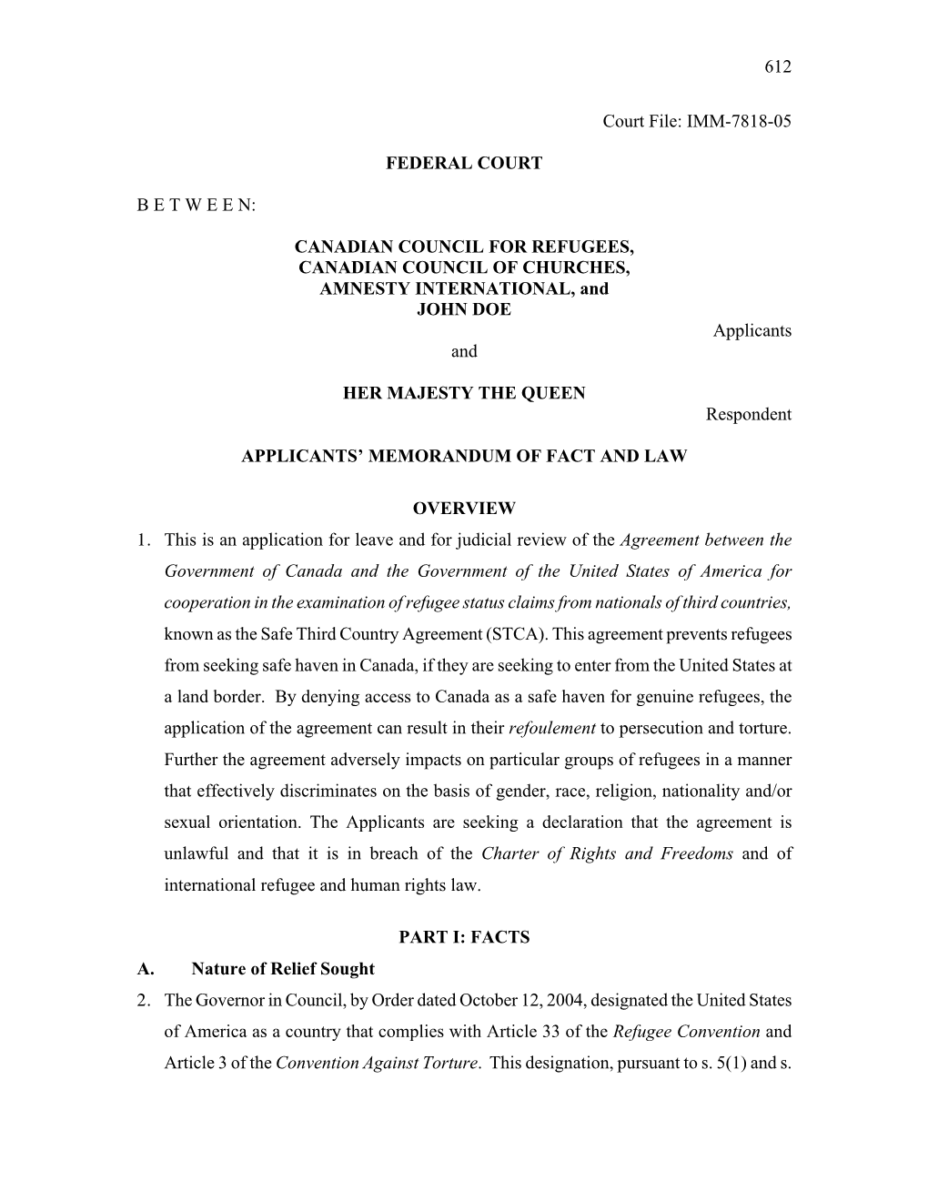 612 Court File: IMM-7818-05 FEDERAL COURT B E T W E E N: CANADIAN COUNCIL for REFUGEES, CANADIAN COUNCIL of CHURCHES, AMNESTY IN