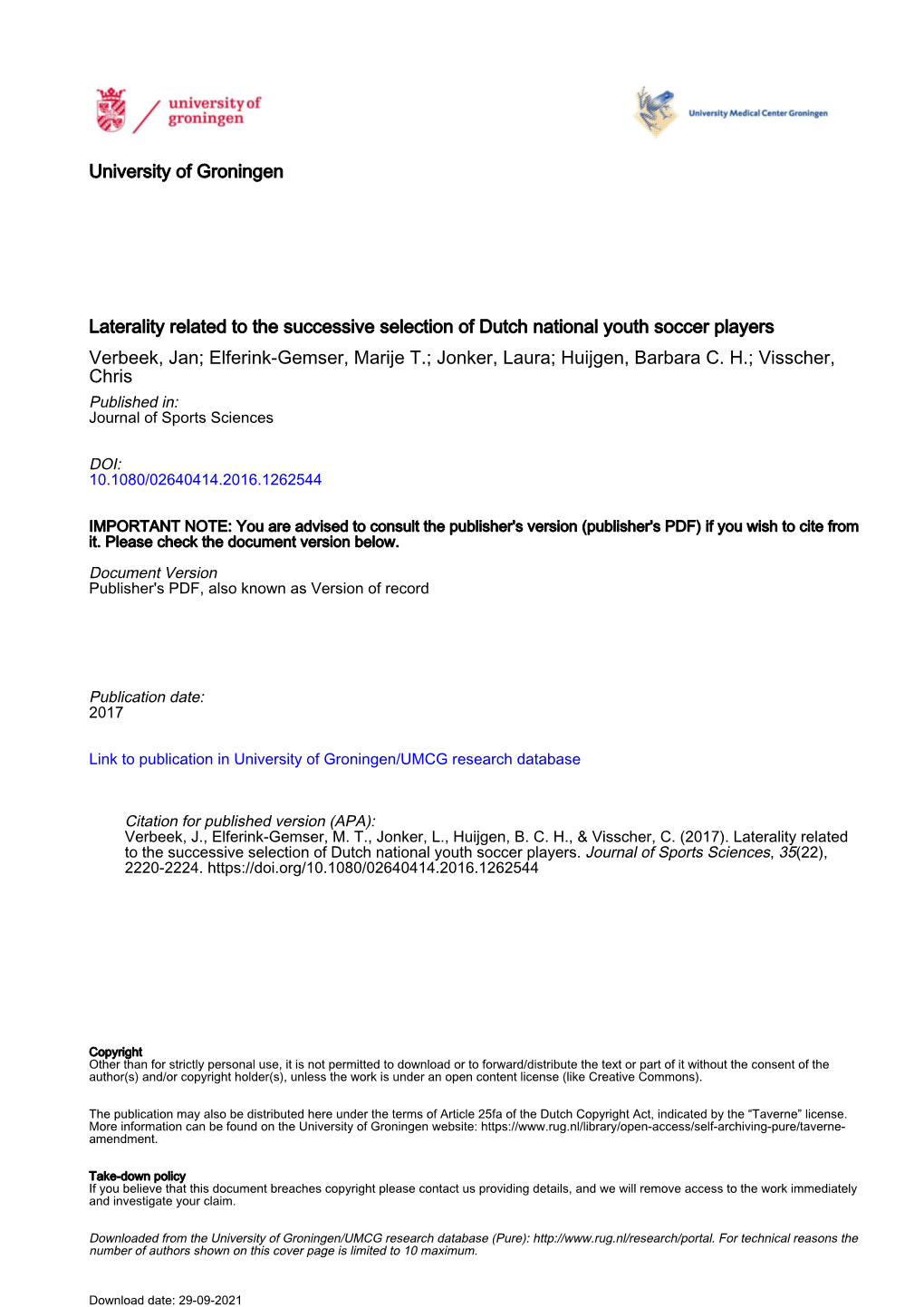 Laterality Related to the Successive Selection of Dutch National Youth Soccer Players Verbeek, Jan; Elferink-Gemser, Marije T.; Jonker, Laura; Huijgen, Barbara C