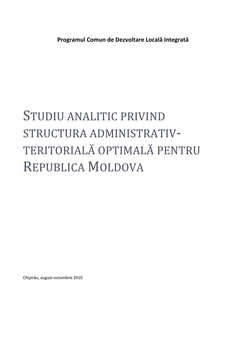 Studiu Analitic Privind Structura Administrativ- Teritorială Optimală Pentru Republica Moldova