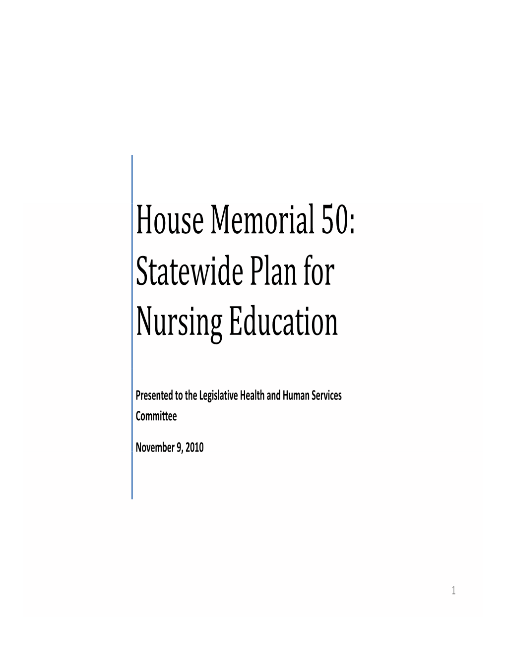 L 5 House Memorial 50: Statewide Plan for Nursing Education