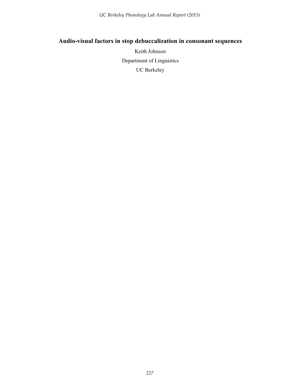 Audio-Visual Factors in Stop Debuccalization in Consonant Sequences Keith Johnson Department of Linguistics UC Berkeley