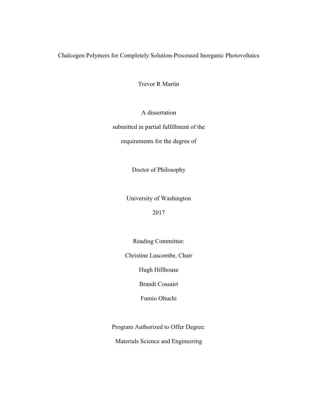 Chalcogen Polymers for Completely Solution-Processed Inorganic Photovoltaics Trevor R Martin a Dissertation Submitted in Partial