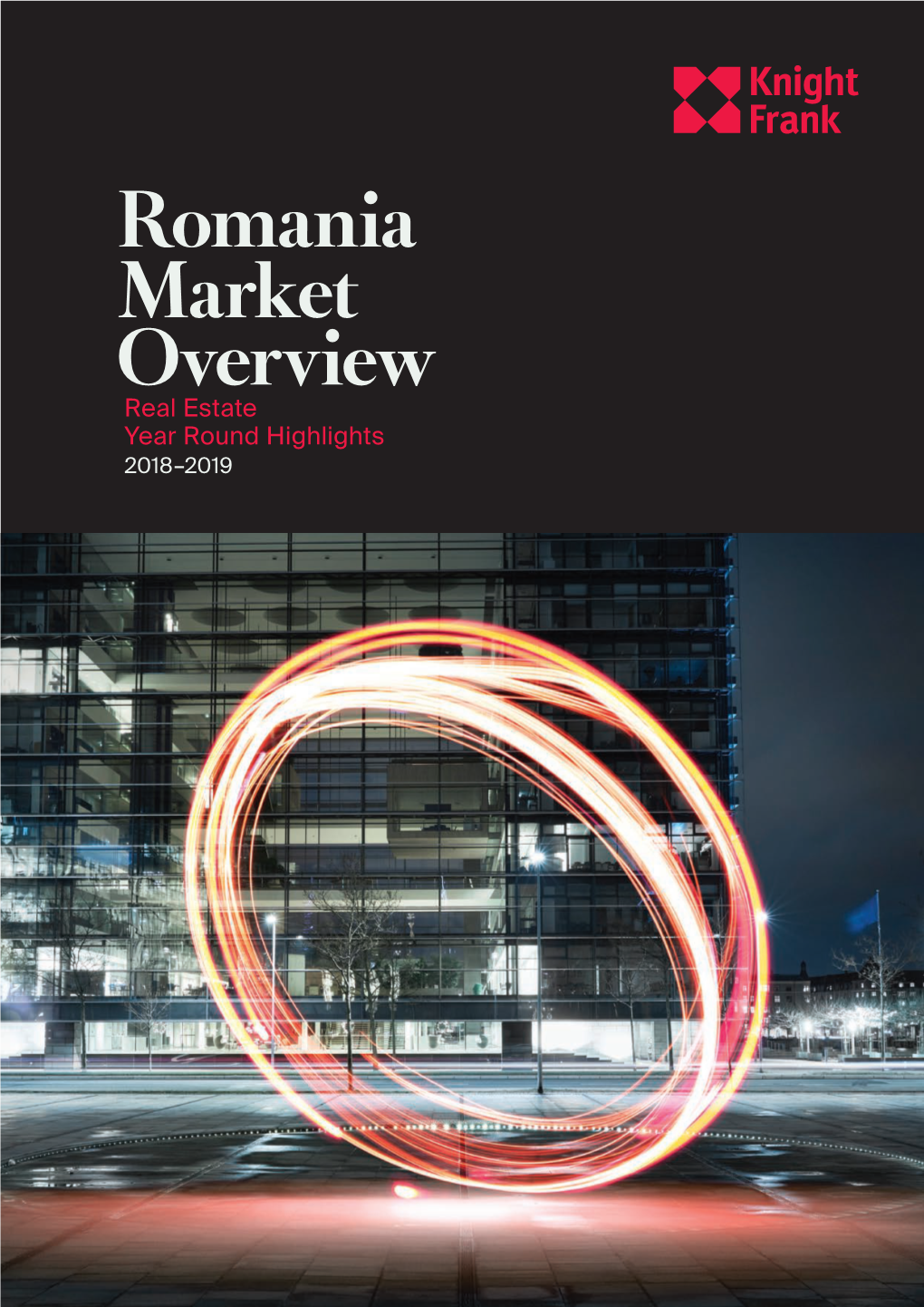 Romania Market Overview Real Estate Year Round Highlights 2018 –2019 ROMANIA Market OVERVIEW 2018–2019