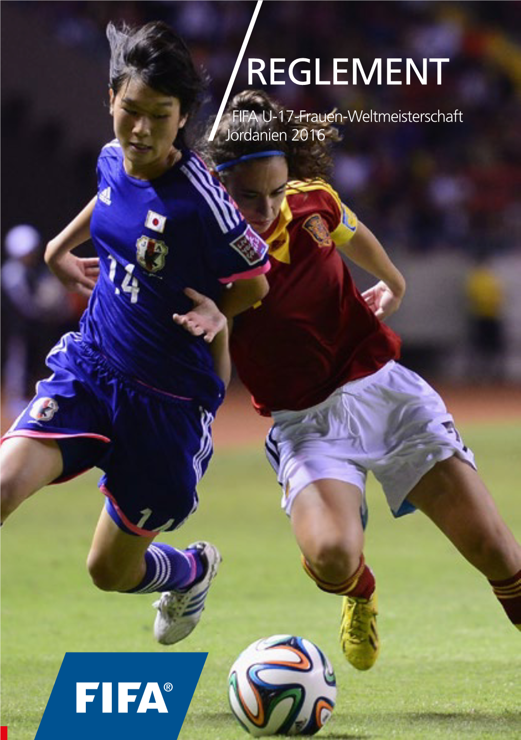 REGLEMENT FIFA U-17-Frauen-Weltmeisterschaft Jordanien 2016 Fédération Internationale De Football Association