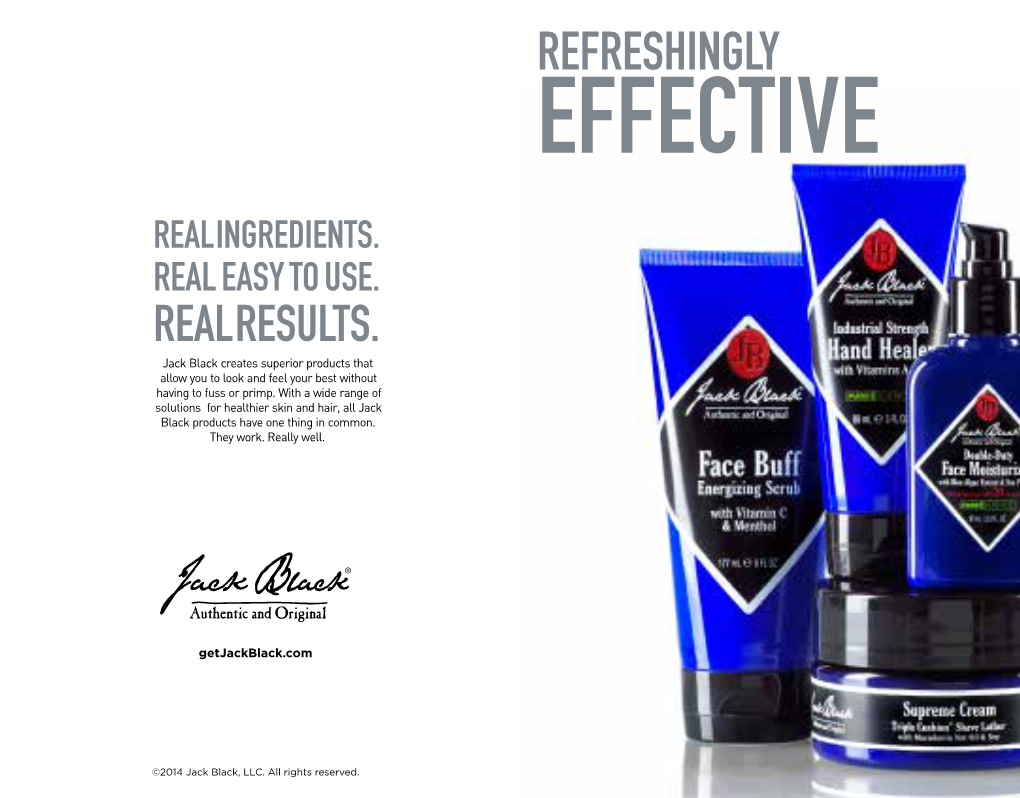 REFRESHINGLY EFFECTIVE Real Ingredients