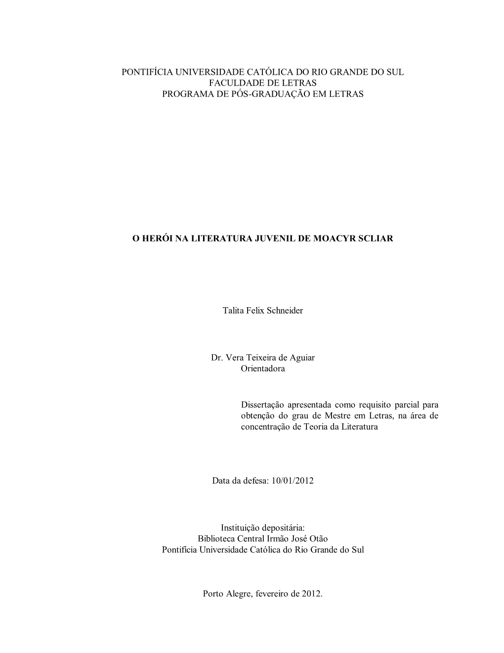 Pontifícia Universidade Católica Do Rio Grande Do Sul Faculdade De Letras Programa De Pós-Graduação Em Letras