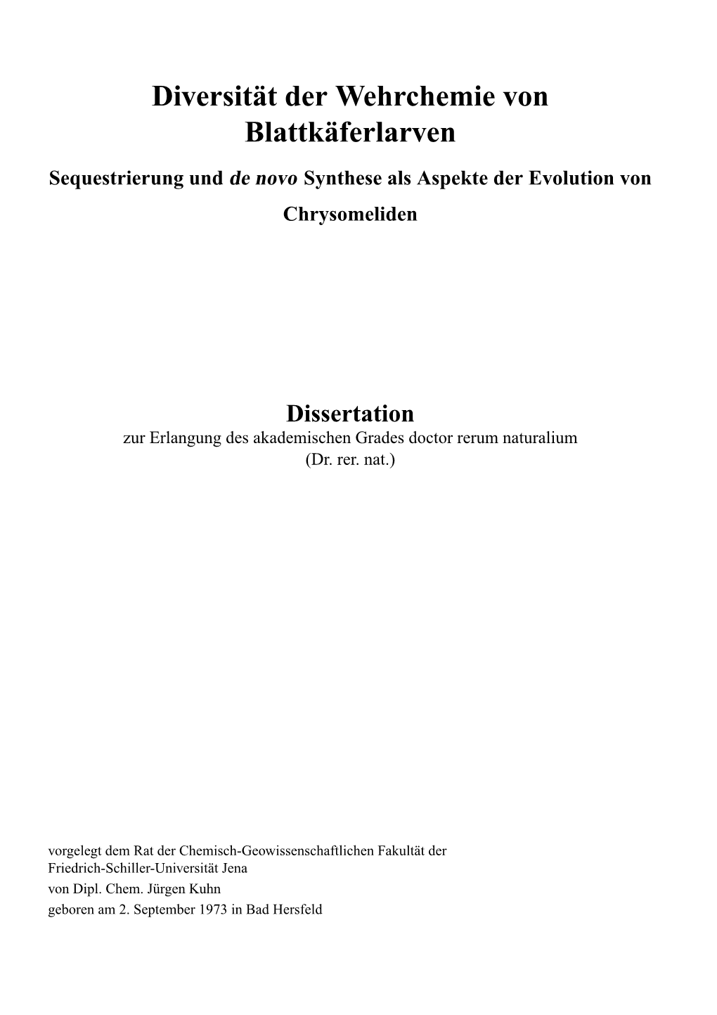 Diversität Der Wehrchemie Von Blattkäferlarven Sequestrierung Und De Novo Synthese Als Aspekte Der Evolution Von Chrysomeliden