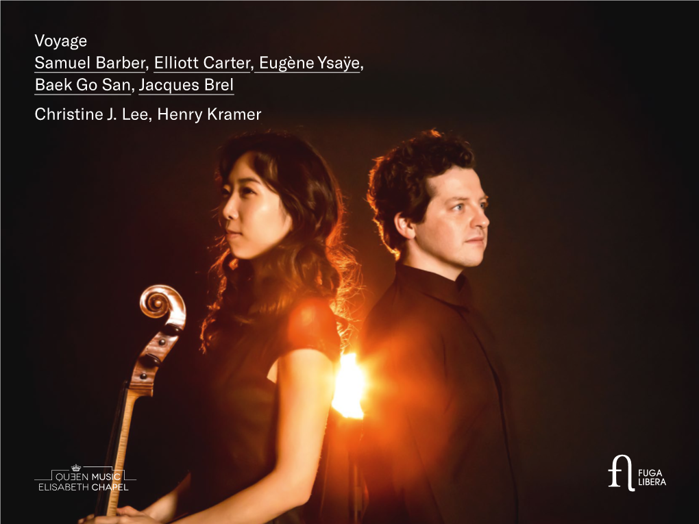 Voyage Samuel Barber, Elliott Carter, Eugène Ysaÿe, Baek Go San, Jacques Brel Christine J