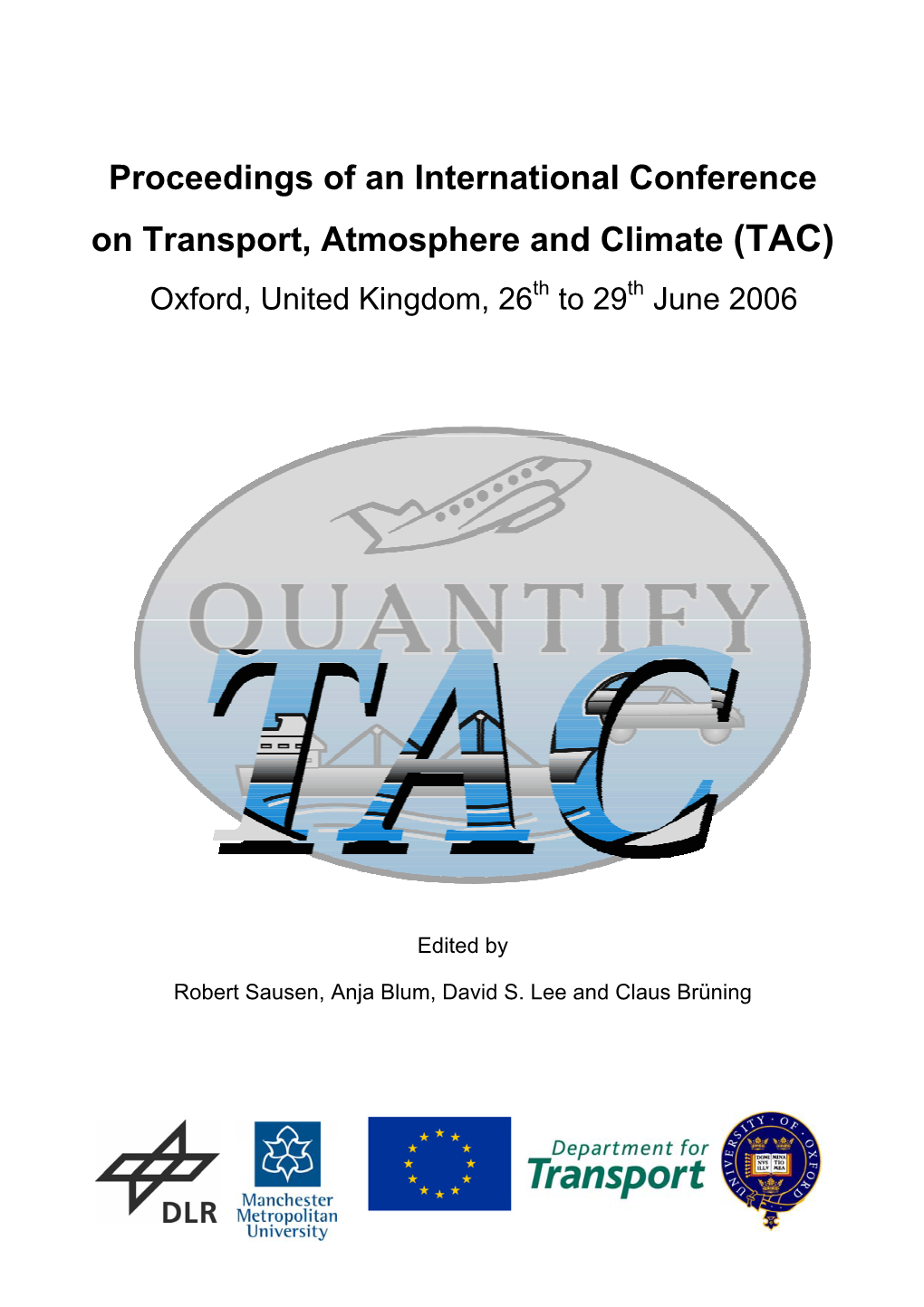 Proceedings of an International Conference on Transport, Atmosphere and Climate (TAC) Oxford, United Kingdom, 26Th to 29Th June 2006