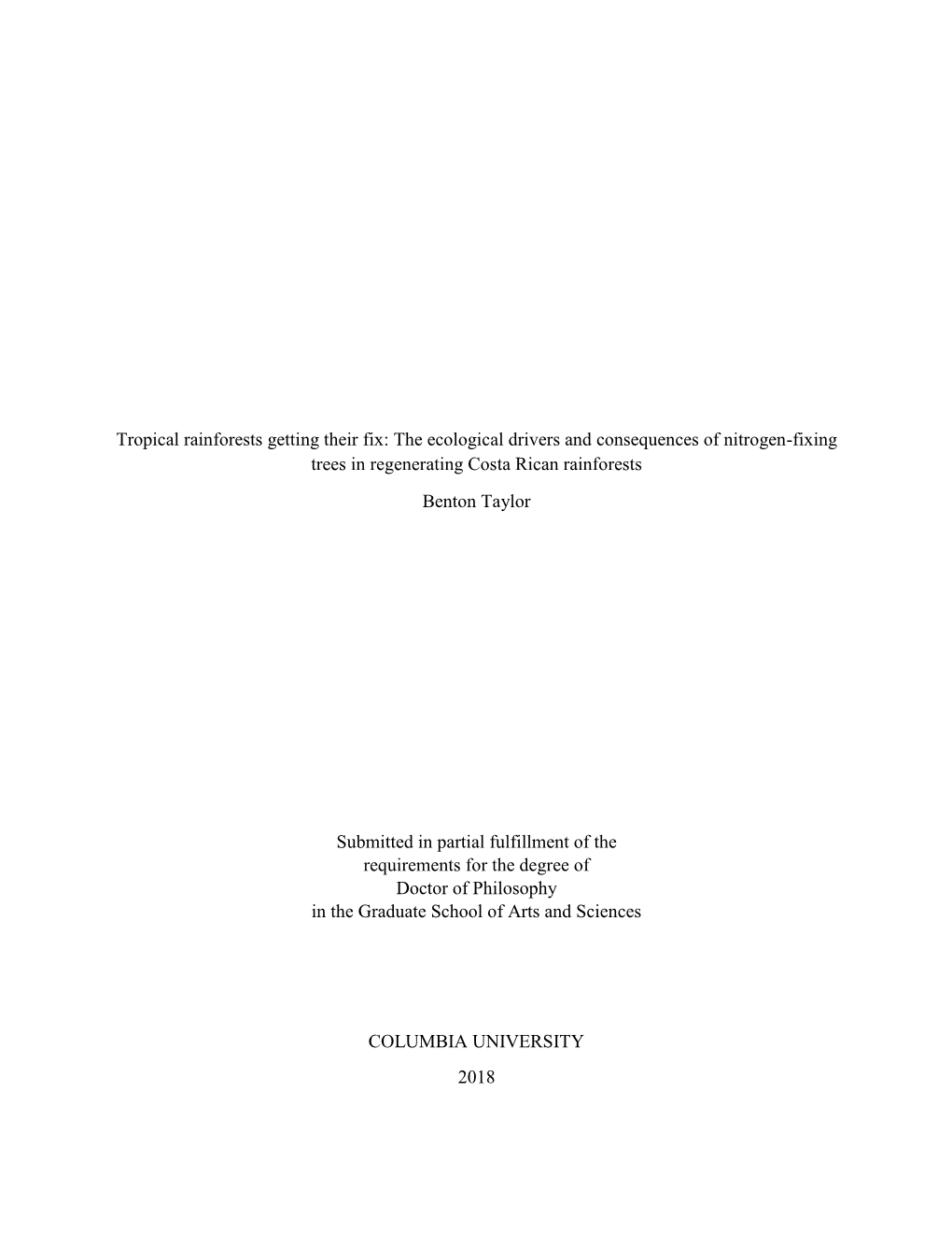 Tropical Rainforests Getting Their Fix: the Ecological Drivers and Consequences of Nitrogen-Fixing Trees in Regenerating Costa Rican Rainforests Benton Taylor