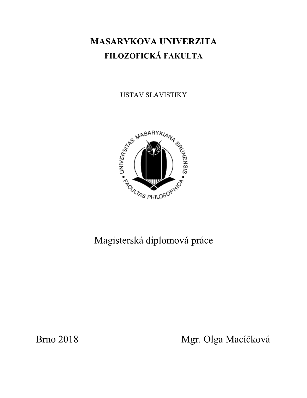 Magisterská Diplomová Práce Brno 2018 Mgr. Olga Macíčková
