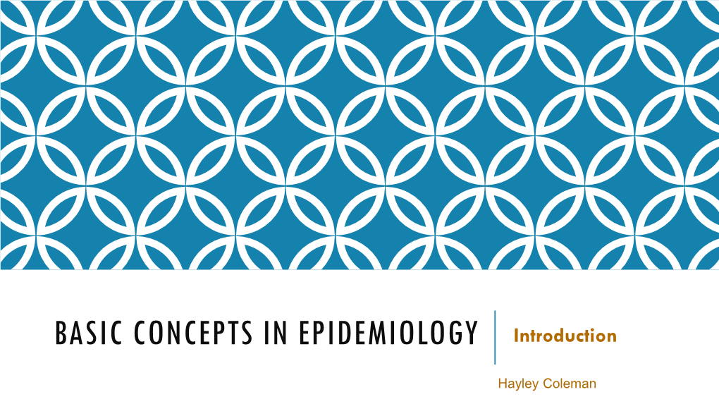 BASIC CONCEPTS in EPIDEMIOLOGY Introduction